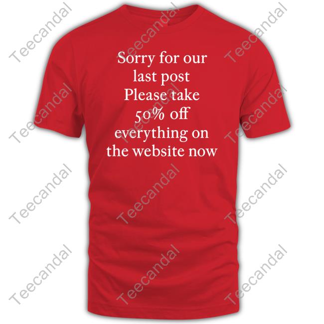 Praying Sorry For Our Last Post Please Take 50% Off Everything On The Website Now Shirt