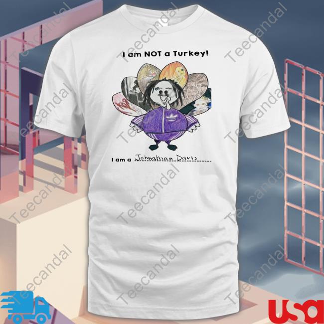 I Am Not A Turkey I Am A Johnathan Davis Numetal Moment Unisex T Shirt