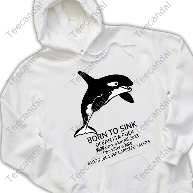 Iamthewarax Born To Sink Ocean Is A Fuck Drown Em All 2023 Capsized Yachts Long Sleeve T Shirt