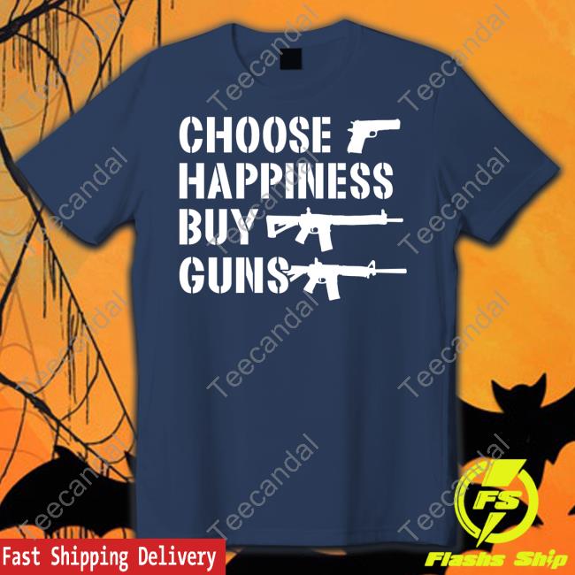 Irishpeachdesigns Merch Choose Happiness Buy Guns Long Sleeve Tee