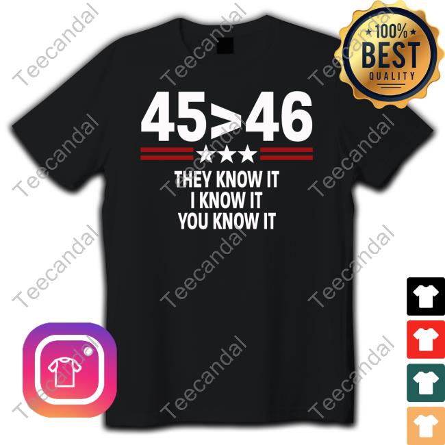 Johnny Midnight 45 Is Greater Than 46 They Know It I Know It You Know It Shirt
