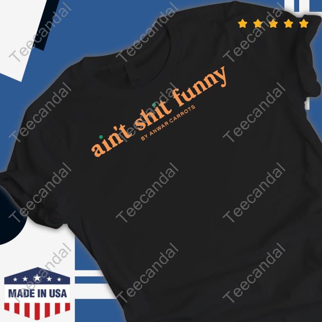 Anwarcarrots Store Ain't Shit Funny By Anwar Carrots Hoodie ScoopB