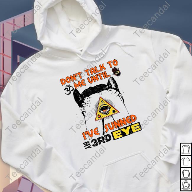 Don't Talk To Me Until I've Sunned My 3Rd Eye Long Sleeve T Shirt