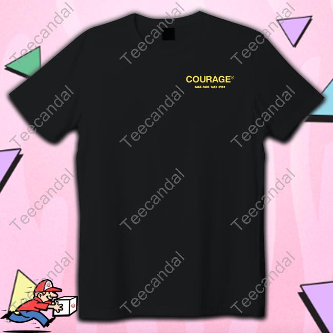 Courage Shop Courage Take Part Take Over Shirt