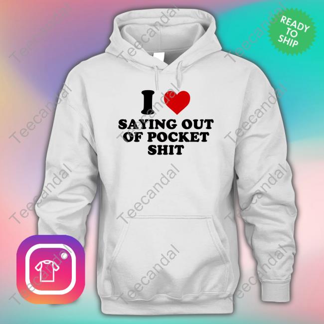 Shopellesong I Heart Saying Out Of Pocket Shit Long Sleeve Shirt