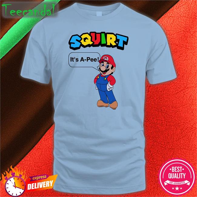 Squirt It's A-Pee T-Shirt