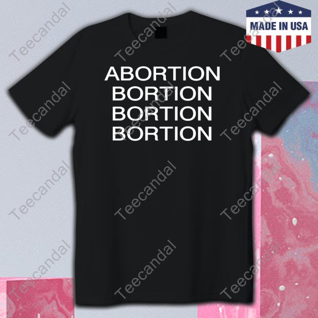 Abortion Bortion Bortion Bortion Hooded Sweatshirt