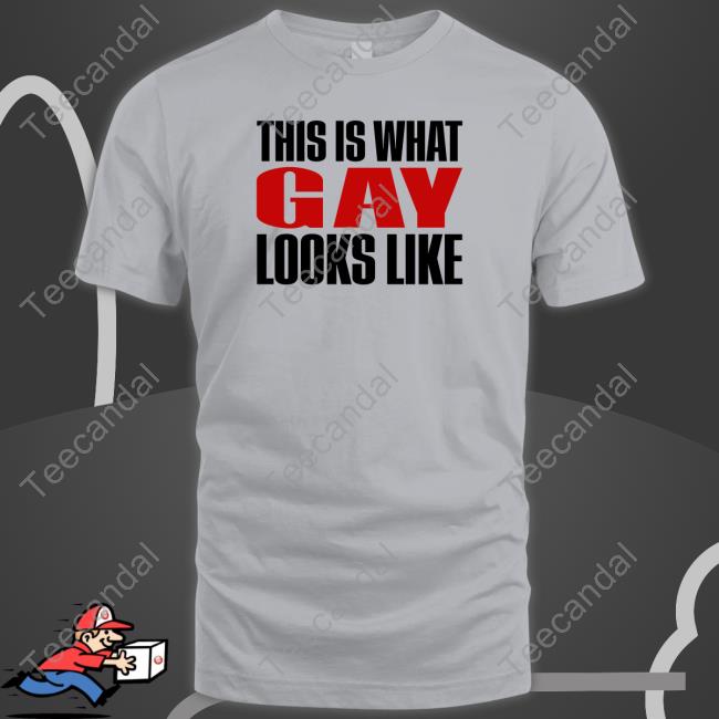 This Is What Gay Looks Like Shirts Shirtsthtgohard This Is What Gay Looks Like T Shirt
