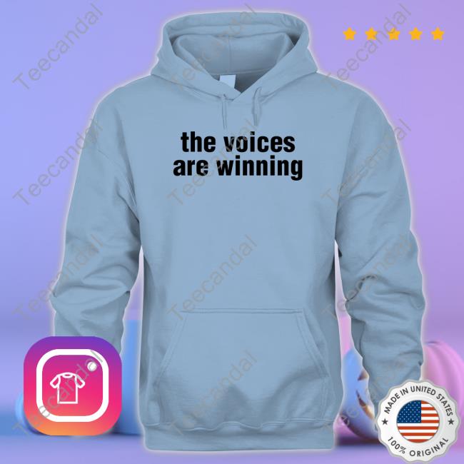 The Voices Are Winning Hoodie Sweatshirt