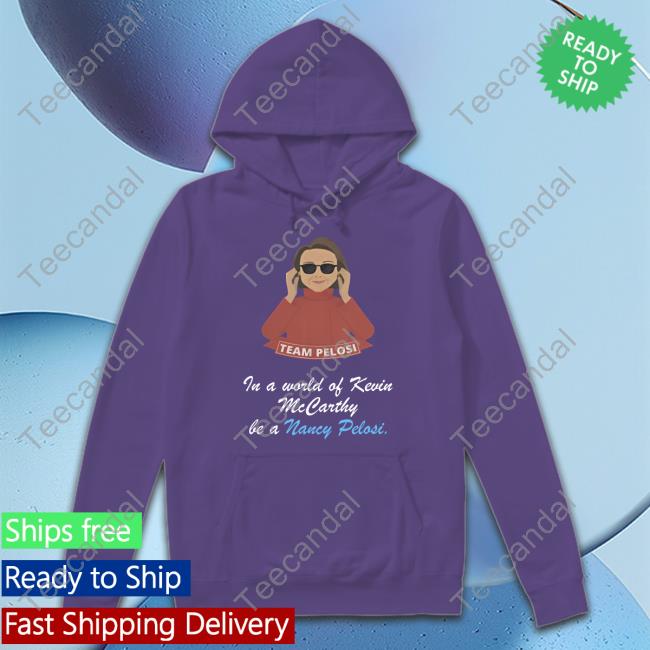 Emily Winston In A World Of Kevin Mccarthy, Be A Nancy Pelosi Shirt Emily Winston In A World Of Kevin Mccarthy, Be A Nancy Pelosi T Shirt