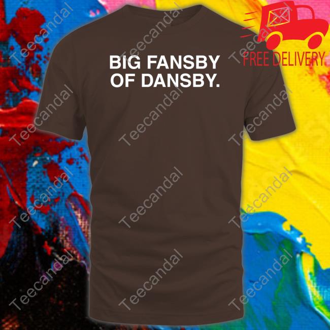 Obvious Shirts Big Fansby Of Dansby Long Sleeve Big Fansby Of Dansby T Shirt