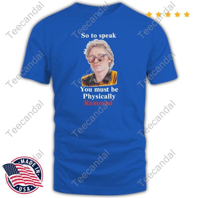 So To Speak You Must Be Physically Removed Hooded Sweatshirt