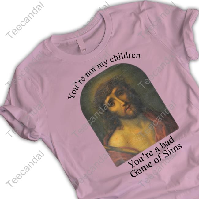 Bo Burnham Jesus Christ You're Not My Children You're A Bad Game Of Sims Long Sleeve Tee