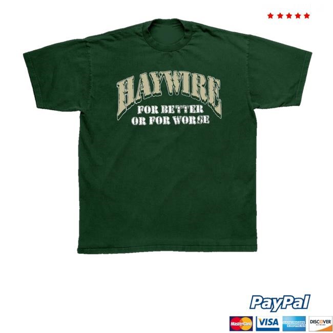 Daze Style Merch Store Shop Haywire For Better Or For Worse Hoodie Sweatshirt