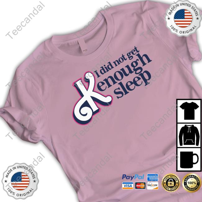 Gotfunnymerch I Did Not Get Kenough Sleep Sweatshirt
