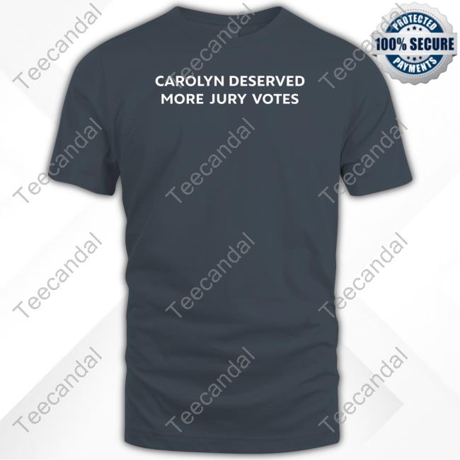Carolynwiger Shop Carolyn Deserved More Jury Votes Tee Shirt Carolynwiger Shop Carolyn Deserved More Jury Votes Tee Shirt