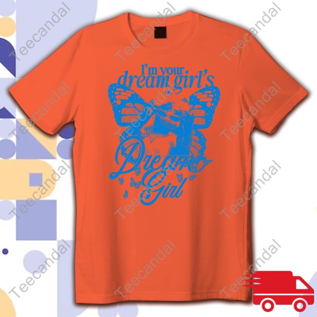 I'm Your Dream Girl's Dream Girl Long Sleeve T Shirt