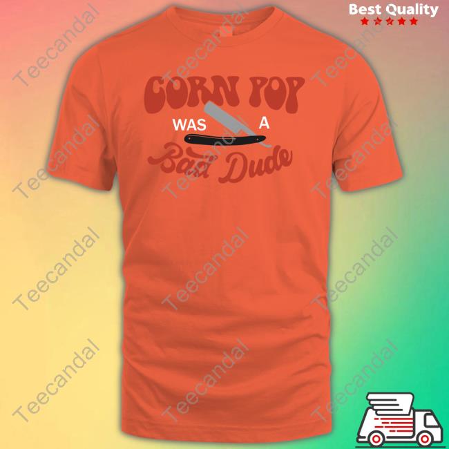 Clown World Corn Pop Was A Bad Dude Sweatshirt
