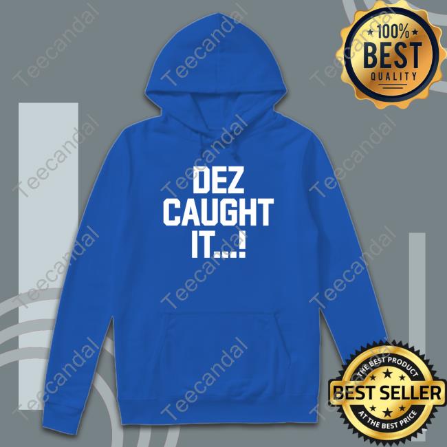 Dez Caught It Sweatshirt