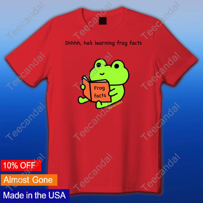 Greb Comics Shhhh He's Learning Frog Facts Tee Shirts Grebcomics Shhhh He's Learning Frog Facts Shirt