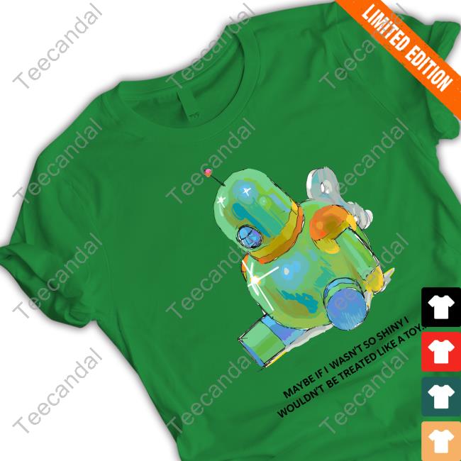 Emil Friis Ernst Maybe If I Wasn't So Shiny I Wouldn't Be Treated Like A Toy shirt, hoodie, tank top, sweater and long sleeve t-shirt