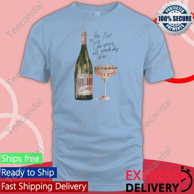 Holiday Tears Its Not Christmas Till Somebody Cries Tees