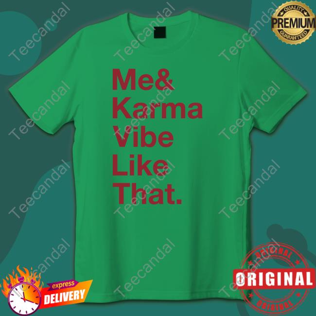 Taylor Me And Karma Vibe Like That T Shirt