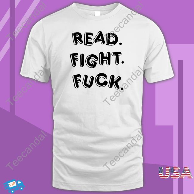 Jessamyn West Read Fight Fuck Tee Read Fight Fuck Tee Shirt