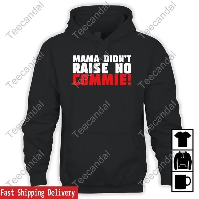 Steven Crowder Wearing Mama Didn't Raise No Commie Tees Crowder Shop