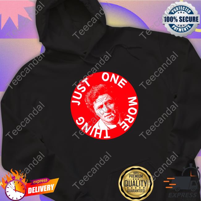 Just One More Thing Peter Falk Hoodie Sweatshirt Just One More Thing Peter Falk Shirt