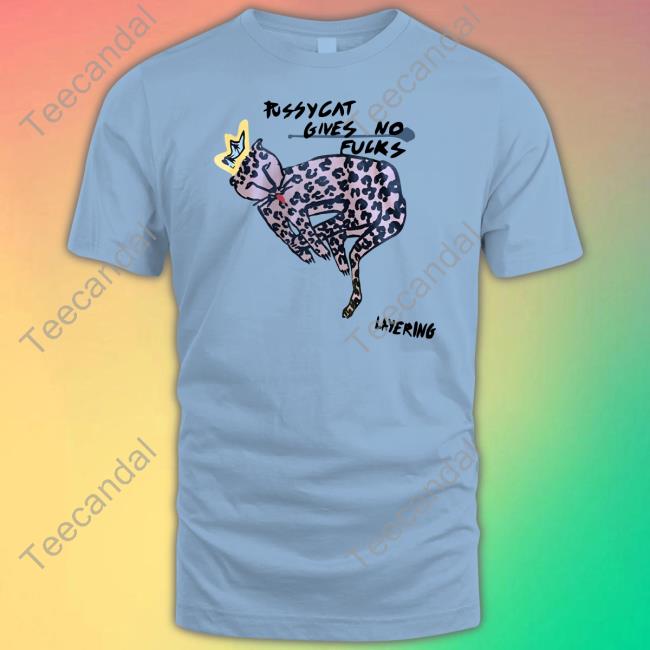 Pussycat Gives No Fucks Layering New Shirt