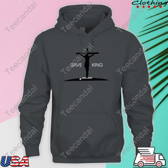 Save King Hooded Sweatshirt Troy Silva Merch Save King Shirt