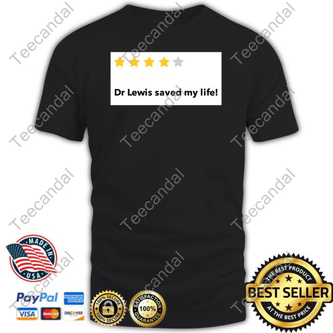 Dr Lewis Saved My Life Shirts