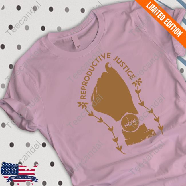 Reproductive Justice Now Tee Shirt