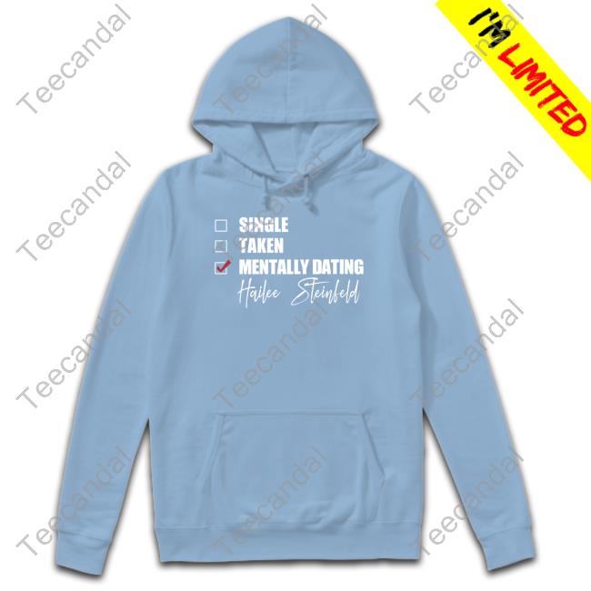 Official Single Taken Mentally Dating Hailee Steinfeld Crewneck Sweatshirt