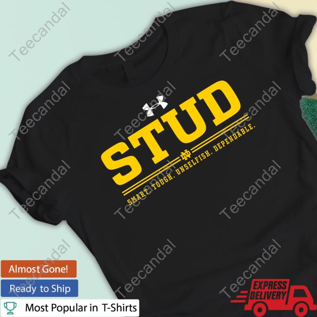 Official Stud Smart Tough Unselfish Dependable Shirt
