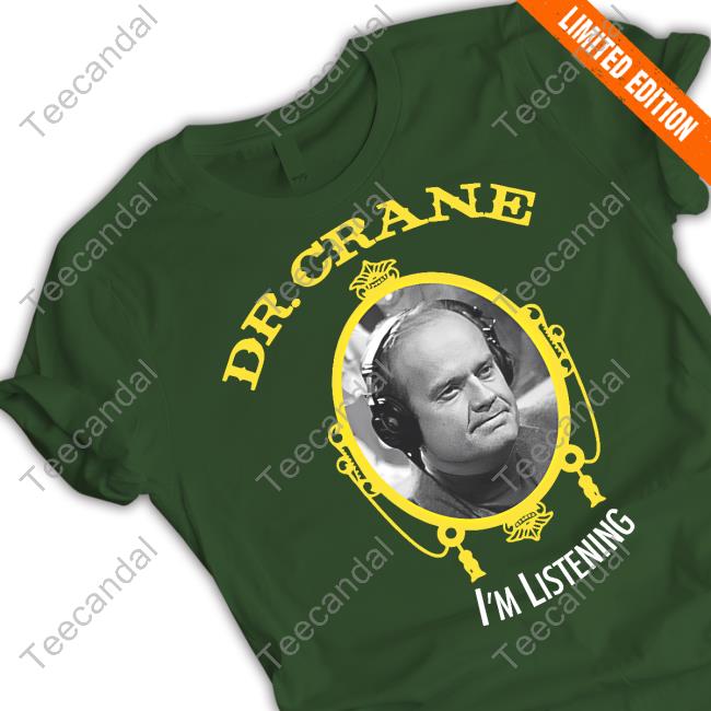Fakehandshake Shop Dr. Crane I'm Listening Shirt Fakehandshake Shop Dr. Crane I'm Listening Long Sleeve T Shirt