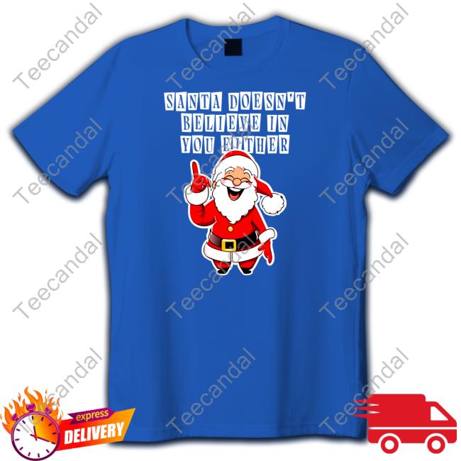 Shitheadsteve Santa Doesn't Believe In You Either Hooded Sweatshirt