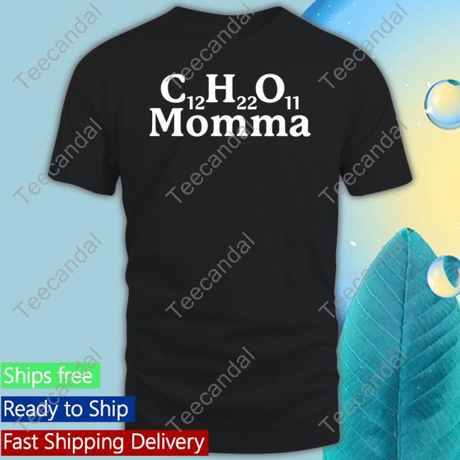 Got Funny C12h22o11 Momma T-Shirt