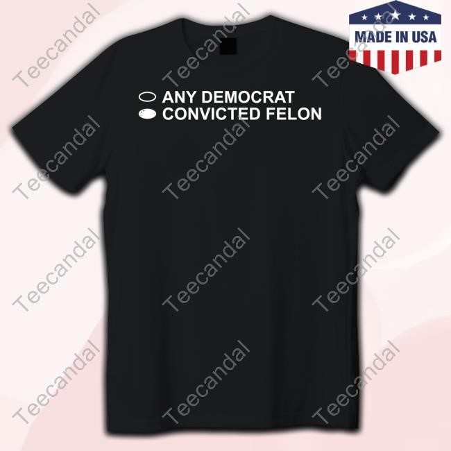 David Harris Jr Any Democrat Convicted Felon Sweatshirt