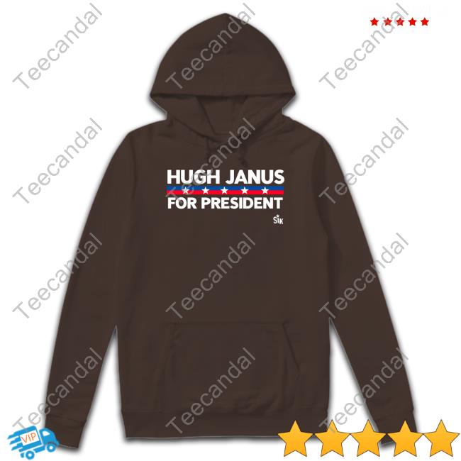 Sikbrand Hugh Janus For President Hoodie Sweatshirt Sikbrand Hugh Janus For President Hoodie