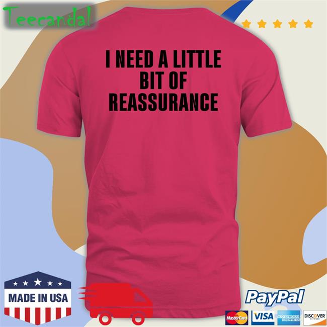 Northstardoll I Need A Little Bit Of Reassurance Tees