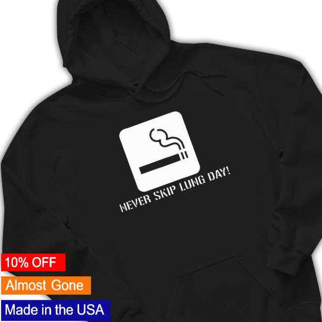 Official Never Skip Lung Day Long Sleeve Shirt Official Never Skip Lung Day Classic Shirt