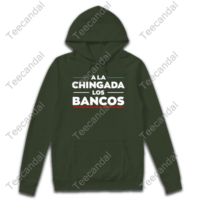 A La Chigada Los Bancos Shirt Stacyherbert A La Chigada Los Bancos Tee Stacyherbert