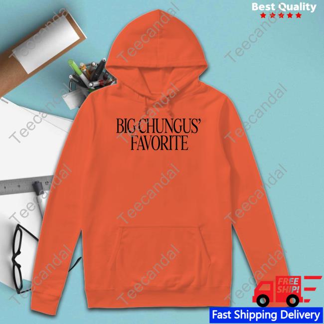 Official Big Chungus' Favorite Tee Shirt Official Big Chungus' Favorite Long Sleeve Shirt