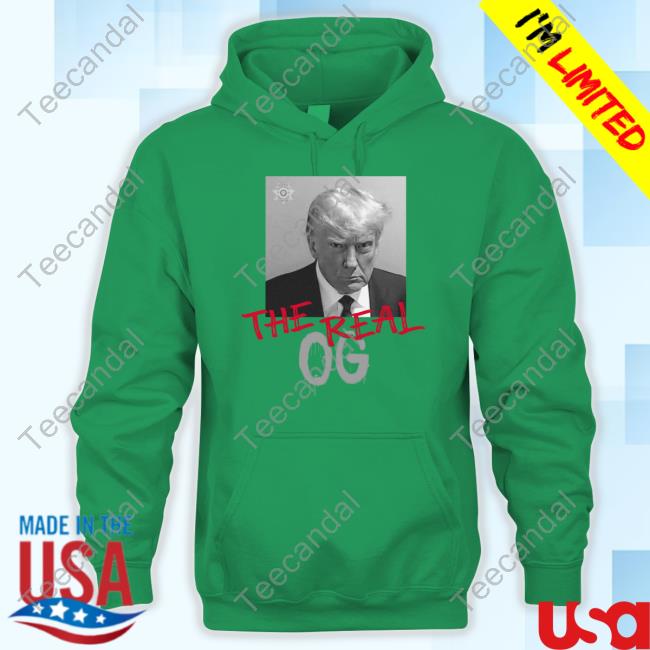Trump Mugshot The Real Og Sweatshirt Stickymodern Store Trump Mugshot The Real Og Sweatshirt