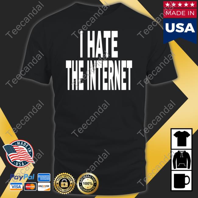 I Hate The Internet Hoodied