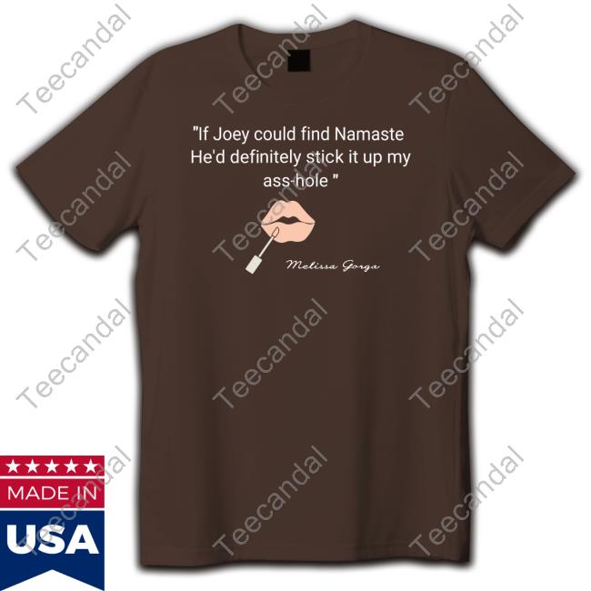Bravobravofnbravo If Joey Could Find Namaste He'd Definitely Stick It Up My Ass-Hole Hoodie