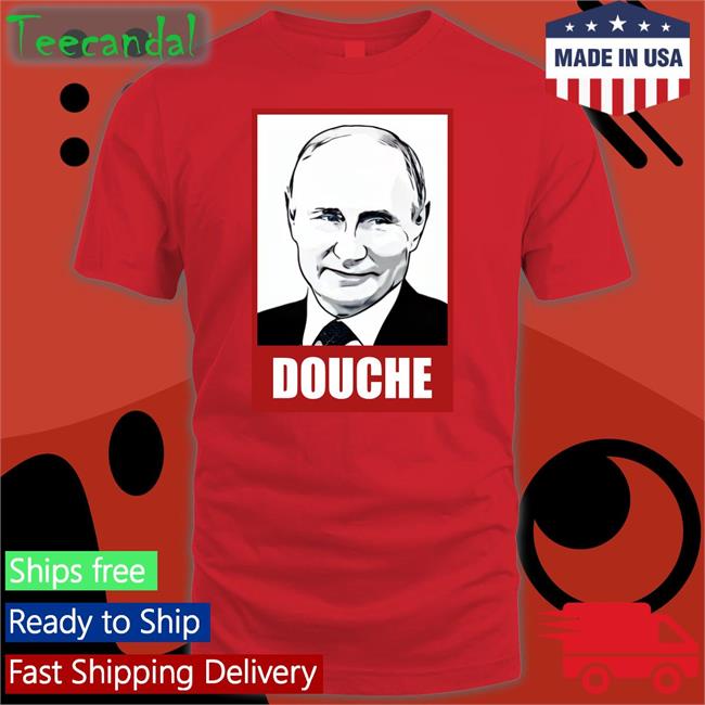 Douchebag Vladimir Putin Shirt