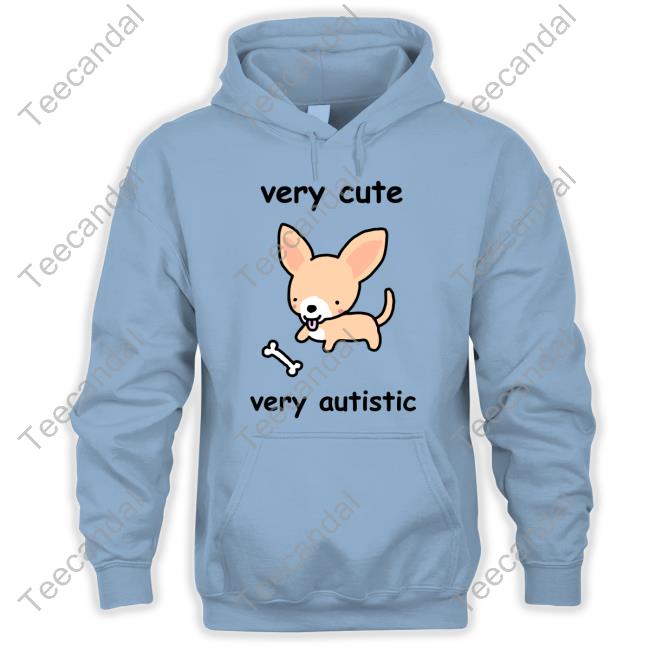 Stinky Katie Very Cute Very Autistic Shirts Very Cute Very Autistic Sweatshirt